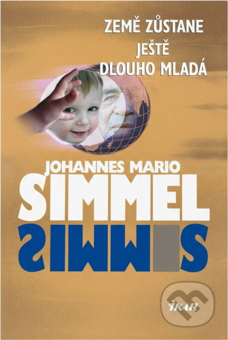 Kniha: Země zůstane ještě dlouho mladá (Johannes Mario Simmel a Mario Simmel Johannes). Ikar CZ, 2008 Kniha: Země zůstane ještě dlouho mladá (Johannes Mario Simmel a Mario Simmel Johannes). Ikar CZ, 2008