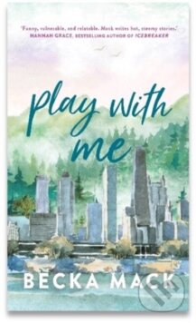 Kniha: Play With Me (Becka Mack). Simon & Schuster, 2023 Kniha: Play With Me (Becka Mack). Simon & Schuster, 2023
