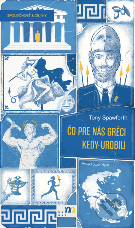 Kniha: Čo pre nás Gréci kedy urobili (Tony Spawforth). mamaš, 2025 Kniha: Čo pre nás Gréci kedy urobili (Tony Spawforth). mamaš, 2025