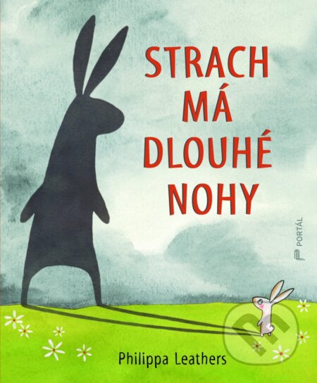 Kniha: Strach má dlouhé nohy (Philippa Leathers). Portál, 2025 Kniha: Strach má dlouhé nohy (Philippa Leathers). Portál, 2025