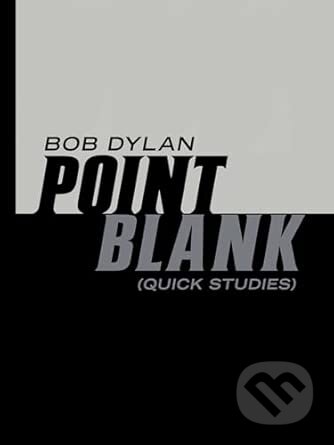 Kniha: Point Blank (Bob Dylan). Simon & Schuster, 2025 Kniha: Point Blank (Bob Dylan). Simon & Schuster, 2025
