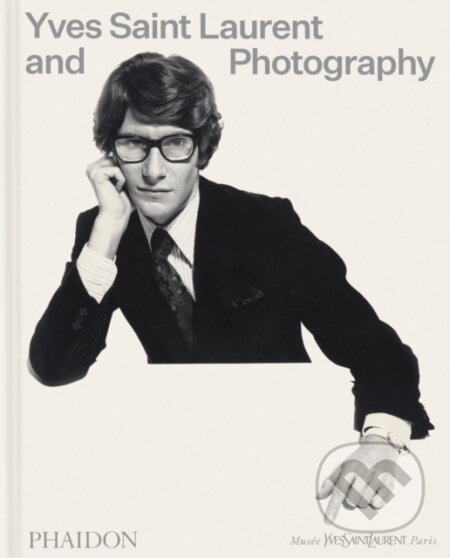 Kniha: Yves Saint Laurent and Photography (Cox Madison). Phaidon, 2025 Kniha: Yves Saint Laurent and Photography (Cox Madison). Phaidon, 2025