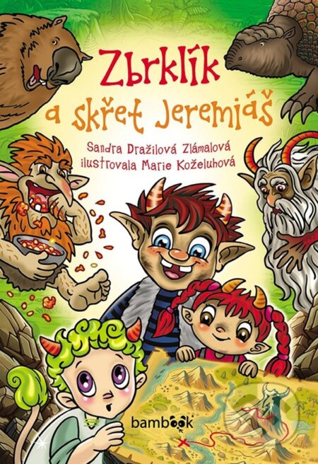 Kniha: Zbrklík a skřet Jeremiáš (Sandra Dražilová Zlámalová). Bambook, 2025 Kniha: Zbrklík a skřet Jeremiáš (Sandra Dražilová Zlámalová). Bambook, 2025