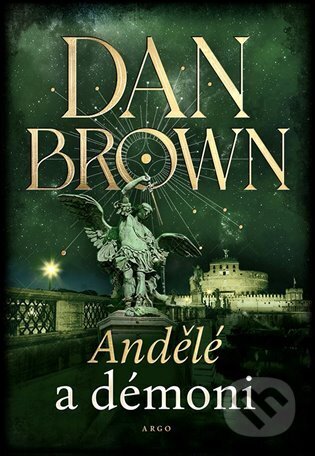 Kniha: Andělé a démoni (Dan Brown). Argo, 2025 Kniha: Andělé a démoni (Dan Brown). Argo, 2025