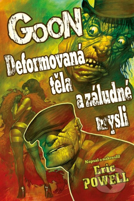Kniha: Goon 11 - Deformovaná těla a záludné mysli (Eric Powell). Comics centrum, 2025 Kniha: Goon 11 - Deformovaná těla a záludné mysli (Eric Powell). Comics centrum, 2025