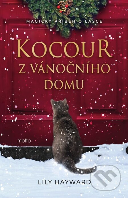 Kniha: Kocour z vánočního domu (Lili Hayward). Motto, 2025 Kniha: Kocour z vánočního domu (Lili Hayward). Motto, 2025