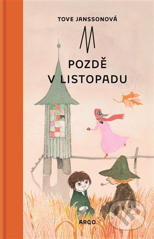 Kniha: Pozdě v listopadu (Tove Jansson). Argo, 2025 Kniha: Pozdě v listopadu (Tove Jansson). Argo, 2025