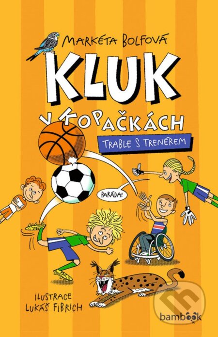 Kniha: Kluk v kopačkách - Trable s trenérem (Markéta Bolfová). Bambook, 2025 Kniha: Kluk v kopačkách - Trable s trenérem (Markéta Bolfová). Bambook, 2025