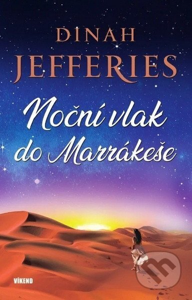 Kniha: Noční vlak do Marrákeše (Dinah Jefferies). Víkend, 2025 Kniha: Noční vlak do Marrákeše (Dinah Jefferies). Víkend, 2025