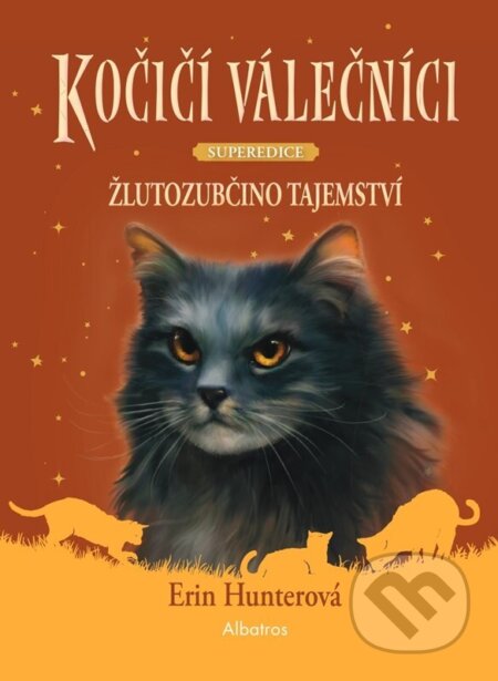 Kniha: Kočičí válečníci - SUPEREDICE: Žlutozubčino tajemství (Erin Hunter). Albatros CZ, 2025 Kniha: Kočičí válečníci - SUPEREDICE: Žlutozubčino tajemství (Erin Hunter). Albatros CZ, 2025