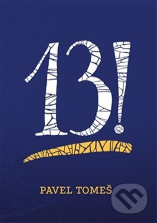 Kniha: 13! (Pavel Tomeš). OTOČ, 2025 Kniha: 13! (Pavel Tomeš). OTOČ, 2025