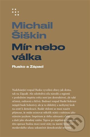 Kniha: Mír nebo válka (Michail Šiškin). Prostor, 2025 Kniha: Mír nebo válka (Michail Šiškin). Prostor, 2025