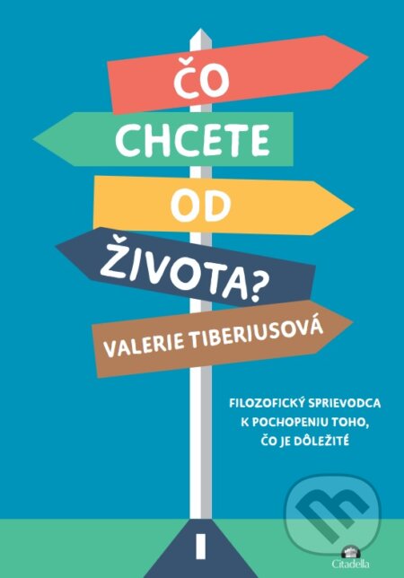 Kniha: Čo chcete od života? (Valerie Tiberius). Citadella, 2025 Kniha: Čo chcete od života? (Valerie Tiberius). Citadella, 2025