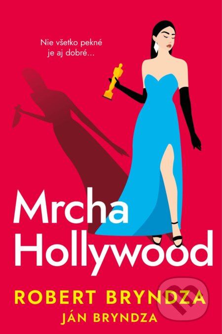 E-kniha: Mrcha Hollywood (Robert Bryndza a Ján Bryndza). Raven Street Publishing, 2025 E-kniha: Mrcha Hollywood (Robert Bryndza a Ján Bryndza). Raven Street Publishing, 2025