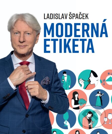Kniha: Moderná etiketa (Ladislav Špaček). Citadella, 2025 Kniha: Moderná etiketa (Ladislav Špaček). Citadella, 2025