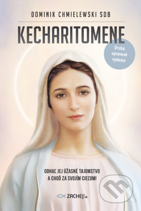 E-kniha: Kecharitomene (Dominik Chmielewski). Zachej, 2025 E-kniha: Kecharitomene (Dominik Chmielewski). Zachej, 2025