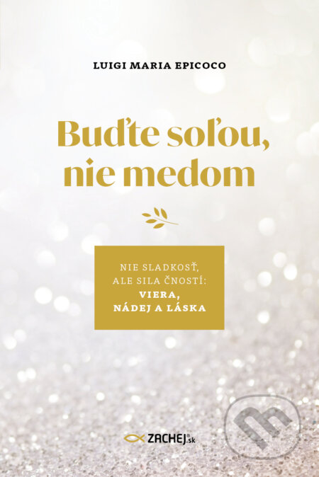 E-kniha: Buďte soľou, nie medom (Luigi Maria Epicoco). Zachej, 2025 E-kniha: Buďte soľou, nie medom (Luigi Maria Epicoco). Zachej, 2025