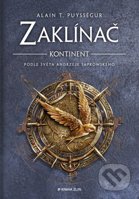 Kniha: Zaklínač: Kontinent (Alain T. Puysségur). Kniha Zlín, 2025 Kniha: Zaklínač: Kontinent (Alain T. Puysségur). Kniha Zlín, 2025
