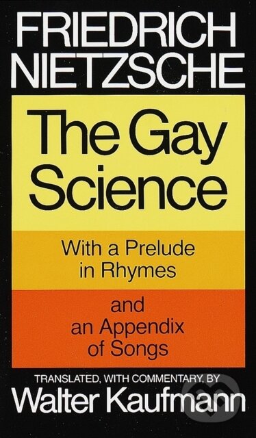Kniha: The Gay Science (Friedrich Nietzsche). Random House, 1974 Kniha: The Gay Science (Friedrich Nietzsche). Random House, 1974