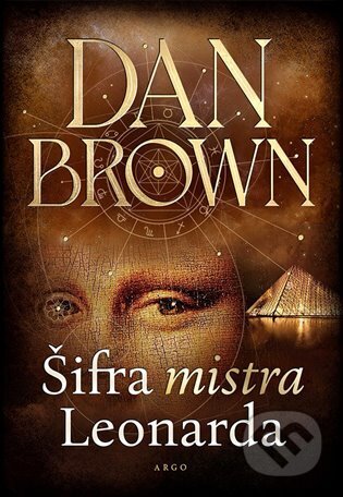 Kniha: Šifra mistra Leonarda (Dan Brown). Argo, 2025 Kniha: Šifra mistra Leonarda (Dan Brown). Argo, 2025
