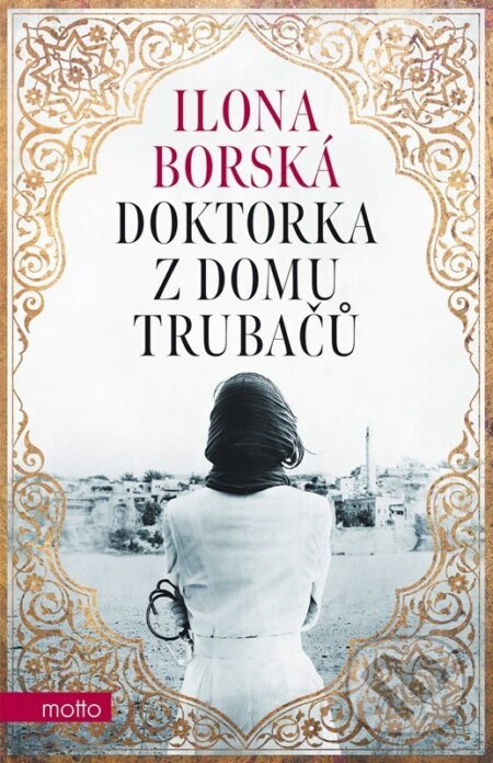 Kniha: Doktorka z domu Trubačů (Ilona Borská). Motto, 2025 Kniha: Doktorka z domu Trubačů (Ilona Borská). Motto, 2025