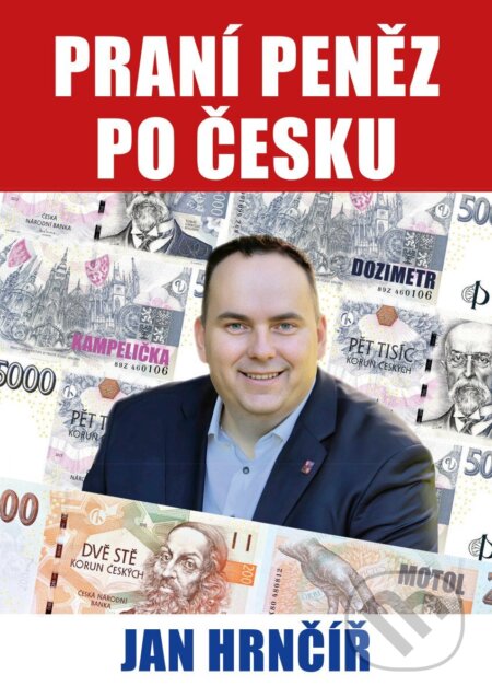Kniha: Praní peněz po česku (Jan Hrnčíř). FUTURA, 2025 Kniha: Praní peněz po česku (Jan Hrnčíř). FUTURA, 2025
