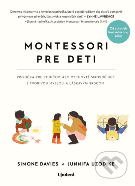 Kniha: Montessori pre deti (Simone Davies a Junnifa Uzodike). Lindeni, 2025 Kniha: Montessori pre deti (Simone Davies a Junnifa Uzodike). Lindeni, 2025