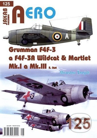 Kniha: AERO 125 Grumman F4F-3 a F4F-3A Wildcat & Martlet Mk.I a Mk.III, 2.část (Miroslav Šnajdr). Jakab, 2025 Kniha: AERO 125 Grumman F4F-3 a F4F-3A Wildcat & Martlet Mk.I a Mk.III, 2.část (Miroslav Šnajdr). Jakab, 2025