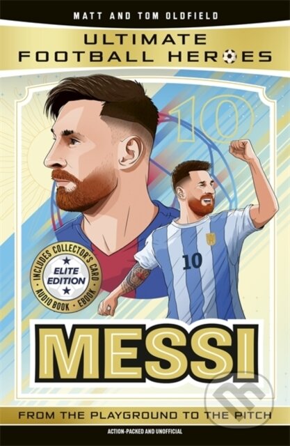 Kniha: Ultimate Football Heroes: Messi (Elite Edition) (Matt & Tom Oldfield). John Blake, 2025 Kniha: Ultimate Football Heroes: Messi (Elite Edition) (Matt & Tom Oldfield). John Blake, 2025