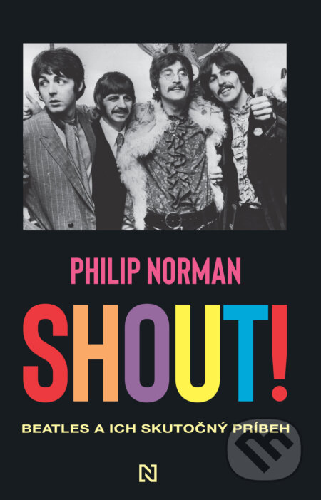 Kniha: Shout! (Philip Norman). N Press, 2025 Kniha: Shout! (Philip Norman). N Press, 2025