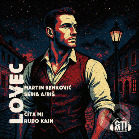Audiokniha: Lovec (Martin Benkovič). Čti mi!, 2025 Audiokniha: Lovec (Martin Benkovič). Čti mi!, 2025