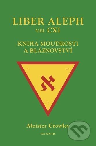 Kniha: Liber Aleph vel CXI (Aleister Crowley). Sol Noctis, 2025 Kniha: Liber Aleph vel CXI (Aleister Crowley). Sol Noctis, 2025