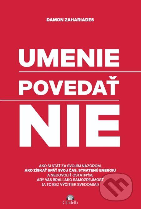 Kniha: Umenie povedať nie (Damon Zahariades). Citadella, 2025 Kniha: Umenie povedať nie (Damon Zahariades). Citadella, 2025