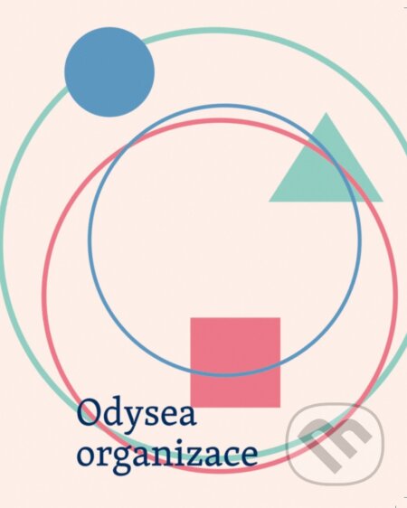 Kniha: Odysea Organizace - Strategická hra pro firemní rozvoj (Petr Kmošek). Kmošek Petr, 2024 Kniha: Odysea Organizace - Strategická hra pro firemní rozvoj (Petr Kmošek). Kmošek Petr, 2024