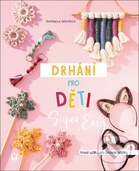 Kniha: Drhání pro děti Super Easy (Raphaela Hentrich). Vašut, 2025 Kniha: Drhání pro děti Super Easy (Raphaela Hentrich). Vašut, 2025