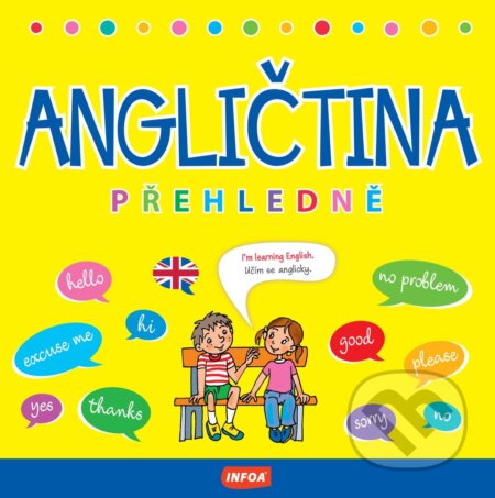 Kniha: Angličtina přehledně (INFOA). INFOA, 2025 Kniha: Angličtina přehledně (INFOA). INFOA, 2025