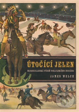 Kniha: Útočící jelen (James Welch). Akropolis, 2025 Kniha: Útočící jelen (James Welch). Akropolis, 2025