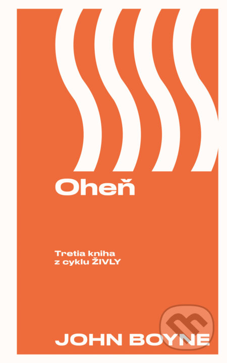 Kniha: Oheň (John Boyne). Slovart, 2025 Kniha: Oheň (John Boyne). Slovart, 2025