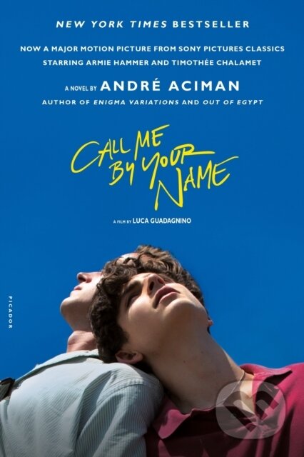 Kniha: Call Me by Your Name (Andre Aciman). Picador, 2017 Kniha: Call Me by Your Name (Andre Aciman). Picador, 2017