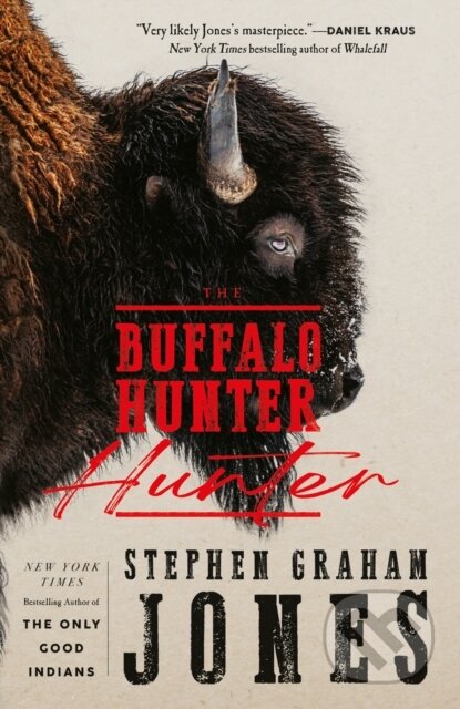 Kniha: The Buffalo Hunter Hunter (Stephen Graham Jones). Titan Books, 2025 Kniha: The Buffalo Hunter Hunter (Stephen Graham Jones). Titan Books, 2025