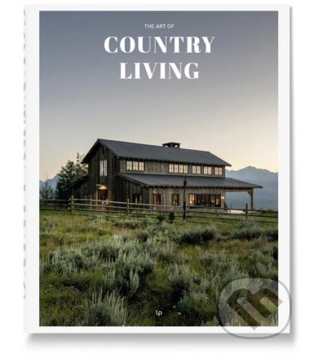 Kniha: The Art Of Country Living (Daniela Santos Quartino). , 2025 Kniha: The Art Of Country Living (Daniela Santos Quartino). , 2025