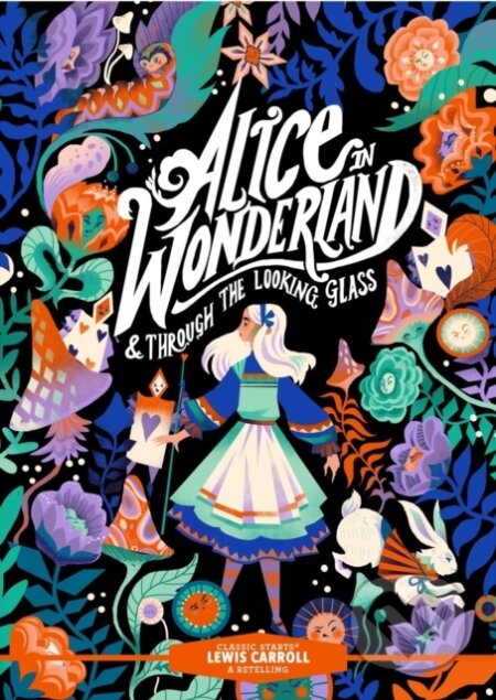 Kniha: Classic Starts®: Alice in Wonderland & Through the Looking-Glass (Lewis Carroll). , 1900 Kniha: Classic Starts®: Alice in Wonderland & Through the Looking-Glass (Lewis Carroll). , 1900