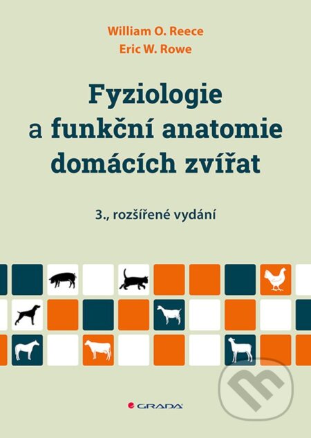 Kniha: Fyziologie a funkční anatomie domácích zvířat (William O. Reece a Eric W. Rowe). Grada, 2025 Kniha: Fyziologie a funkční anatomie domácích zvířat (William O. Reece a Eric W. Rowe). Grada, 2025