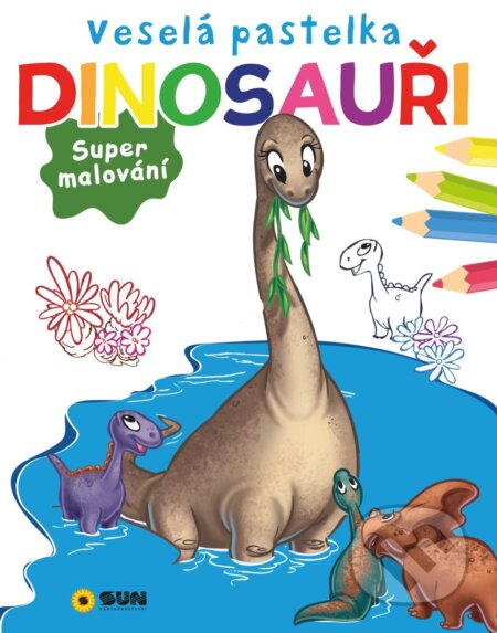 Kniha: Veselá pastelka Dinosauři (SUN). SUN, 2025 Kniha: Veselá pastelka Dinosauři (SUN). SUN, 2025