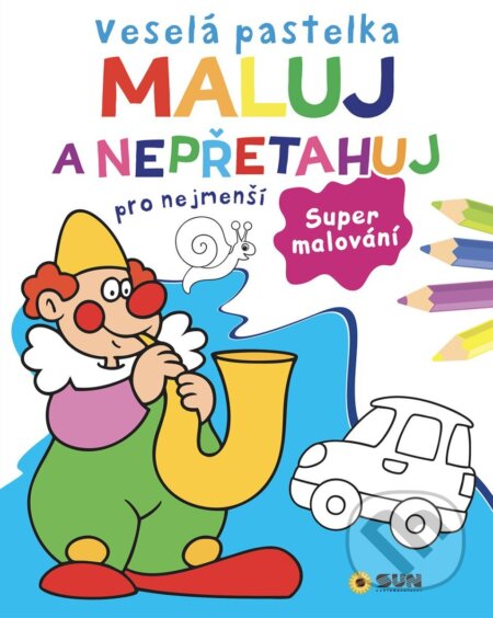 Kniha: Veselá pastelka Maluj a nepřetahuj pro nejmenší (SUN). SUN, 2025 Kniha: Veselá pastelka Maluj a nepřetahuj pro nejmenší (SUN). SUN, 2025