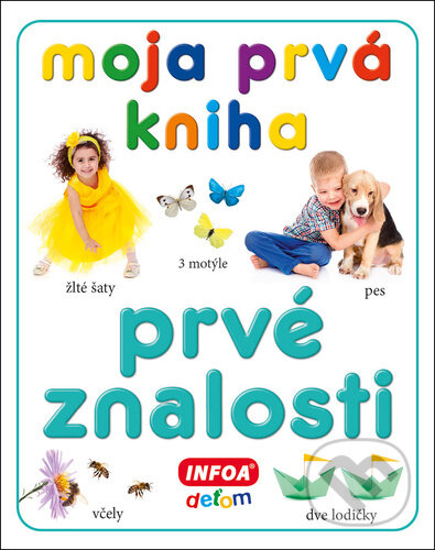 Kniha: Moja prvá kniha Prvé znalosti (INFOA). INFOA, 2025 Kniha: Moja prvá kniha Prvé znalosti (INFOA). INFOA, 2025