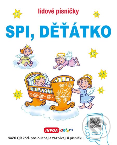 Kniha: Lidové písničky - Spi děťátko (INFOA). INFOA, 2025 Kniha: Lidové písničky - Spi děťátko (INFOA). INFOA, 2025