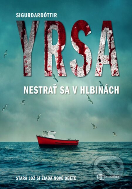 Kniha: Nestrať sa v hlbinách (Yrsa Sigurdardóttir). Metafora, 2025 Kniha: Nestrať sa v hlbinách (Yrsa Sigurdardóttir). Metafora, 2025