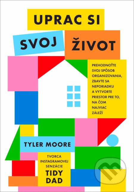 Kniha: Uprac si svoj život (Tyler Moore). Eastone Books, 2025 Kniha: Uprac si svoj život (Tyler Moore). Eastone Books, 2025