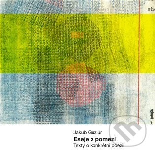 Kniha: Eseje z pomezí (Jakub Guziur). Pavel Mervart, 2025 Kniha: Eseje z pomezí (Jakub Guziur). Pavel Mervart, 2025
